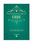 Libro "Il Piccolo Libro delle Erbe" Holly Bellebuono - Preparazione rimedi naturali con Erbe | Scopri su Clorophilla Shop