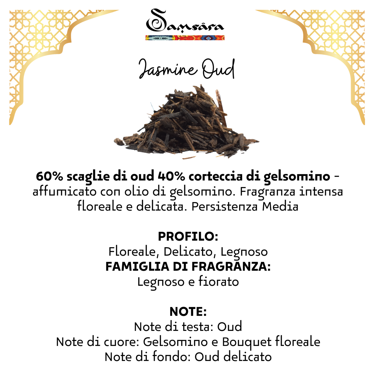 SAMSARA BAKHOOR - Legno di oud arabo | Jasmine oud | Scopri su Clorophilla Shop